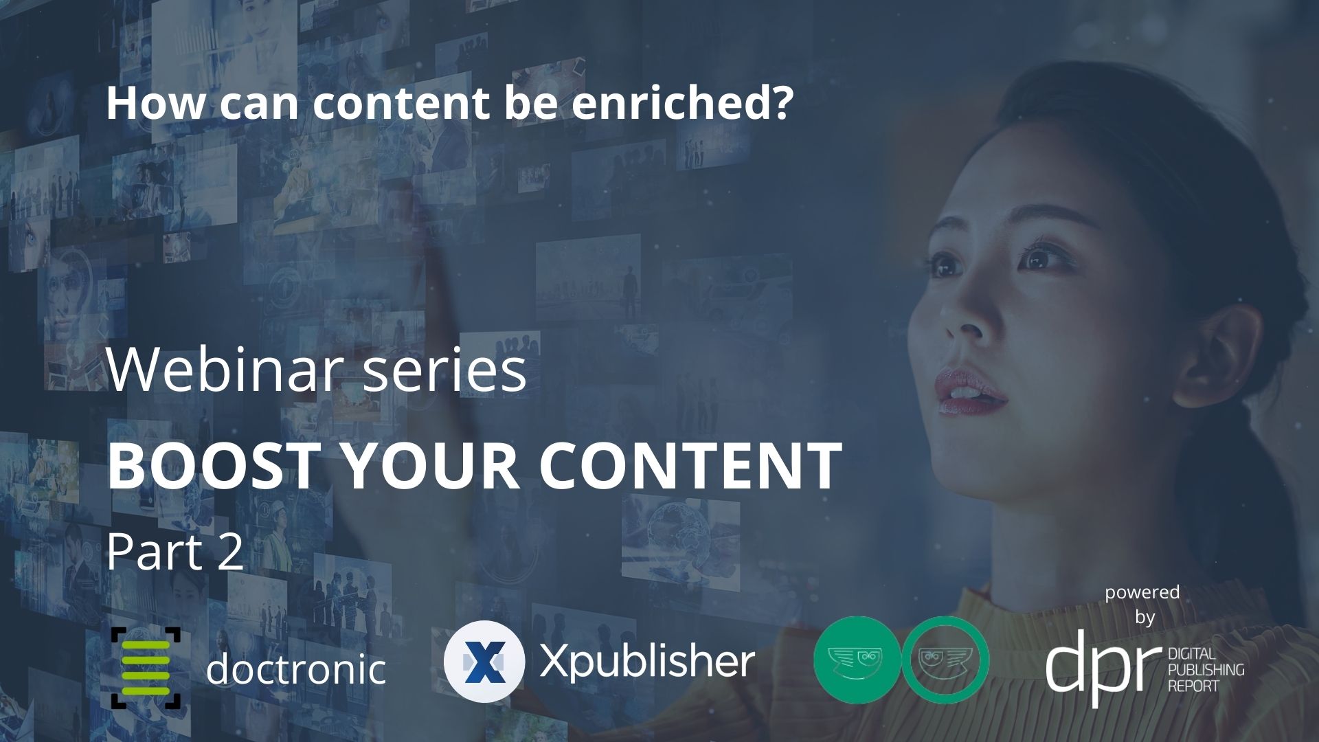 Cover image for the second webinar in the Boost your Content series. In the background is a woman tapping her fingers on a virtual dashboard