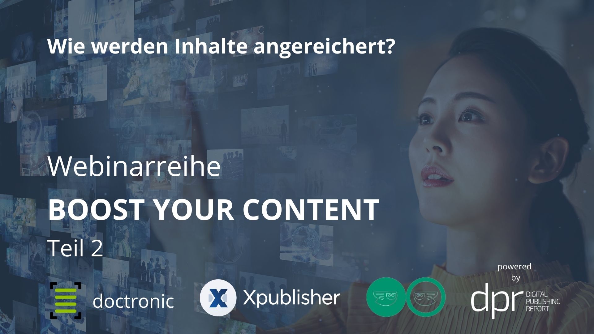 Titelbild für das zweite Webinar der Boost your Content Reihe. Im Hintergrund ist eine Frau zu sehen, die mit den Fingern auf ein virtuelles Dashboard tippt